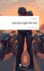 Carla Hellein: Into the Light We Fall. Life is a Story - story.one, Buch