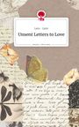 Lara Lynn: Unsent Letters to Love. Life is a Story - story.one, Buch