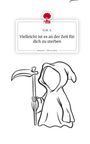H. M. S.: Vielleicht ist es an der Zeit für dich zu sterben. Life is a Story - story.one, Buch