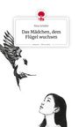 Nina Schäfer: Das Mädchen, dem Flügel wuchsen. Life is a Story - story.one, Buch