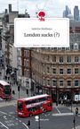 Sabrina Meilhaus: London sucks (?). Life is a Story - story.one, Buch