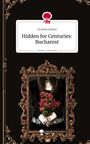 Victoria Utomo: Hidden for Centuries: Bucharest. Life is a Story - story.one, Buch