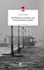 Luna Cornelius: Ich flüchtete vor dem, was ich am meisten suchte. Life is a Story - story.one, Buch
