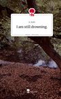 A. Roth: I am still drowning.. Life is a Story - story.one, Buch