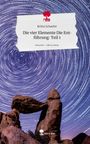 Britta Schaefer: Die vier Elemente Die Entführung: Teil 1. Life is a Story - story.one, Buch
