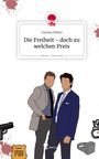 Tamina Möller: Die Freiheit - doch zu welchen Preis. Life is a Story - story.one, Buch