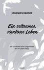 Johannes Hroner: Ein seltsames, sinnloses Leben, Buch