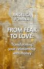 Angelica Fomina: From Fear to Love: Transforming your relationship with money, Buch