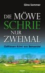 "Gina Sommer. Die Möwe schrie nur zweimal. Ostfriesen-Krimi aus Bensersiel." Unter einem Himmel eine grüne Landschaft.