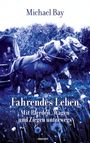 Michael Bay: Fahrendes Leben, Buch