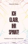 Alexander Marks: Ich glaub, Ihr spinnt!, Buch