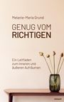 Melanie-Maria Grund: Genug vom Richtigen, Buch