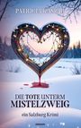 Patricia Kaspar: Die Tote unterm Mistelzweig, Buch