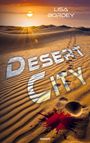 "Desert City" und "Lisa Bordey" in stilisierter Schrift. Sonnenuntergang über Dünen mit Fußspuren und Blutfleck im Sand.