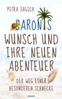 "Petra Jagsch: Aronis Wunsch und ihre neuen Abenteuer. Der Weg einer besonderen Schnecke." Illustration: Schnecke, Palme.
