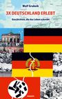 Oben: "Wolf Grubeik", "3X DEUTSCHLAND ERLEBT", "Geschichten, die das Leben schreibt". Karte und DDR-Symbole.
