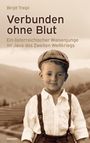 Text: "Birgit Treipl - Verbunden ohne Blut - Ein österreichischer Waisenjunge im Java des Zweiten Weltkriegs". Junge in sepia.