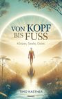 Timo Kastner: Von Kopf bis Fuß, Buch