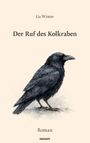 Buchtitel: "Der Ruf des Kolkraben" von Lia Winter. Illustration eines Kolkraben, unten steht "Roman" und "novum".