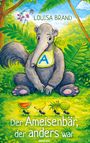 Louisa Brand: Der Ameisenbär, der anders war, Buch