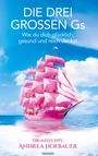 Text: "Die drei großen Gs. Wie du dich glücklich, gesund und reich denkst." Ein pinkes Segelschiff vor blauem Himmel.
