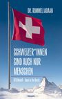 „DR. ROMMEL JADAAN“, „SCHWEIZER*INNEN SIND AUCH NUR MENSCHEN“, „B2R Modell – Back to the Roots“. Rote Fahne, Matterhorn.