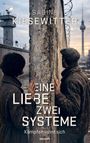 "SABINE KIESEWITTER. EINE LIEBE ZWEI SYSTEME. Kämpfen lohnt sich." Zwei Personen stehen an einer Mauer, im Hintergrund ein Turm.