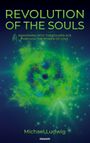 "REVOLUTION OF THE SOULS; AWAKENING INTO THE GOLDEN AGE THROUGH THE POWER OF LOVE; Michael Ludwig, Novum." Grüne, leuchtende Sphäre.