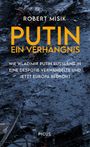 Robert Misik: Misik, R: Putin. Ein Verhängnis, Buch