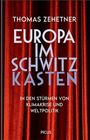 Thomas Zehetner: Europa im Schwitzkasten, Buch
