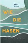 Anna Silber: Wie die Hasen, Buch