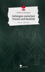 Miriam K. Neumayer: Gefangen zwischen Traum und Realität. Life is a Story - story.one, Buch