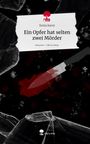 Xenia Kaver: Ein Opfer hat selten zwei Mörder. Life is a Story - story.one, Buch