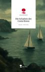 Lena Zschorlich: Die Schatten der Costa Brava. Life is a Story - story.one, Buch