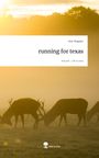 Anic Wappler: running for texas. Life is a Story - story.one, Buch