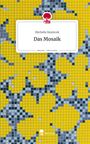 Michelle Reznicek: Das Mosaik. Life is a Story - story.one, Buch