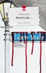 Christian Mertel: Mord in der .... Life is a Story - story.one, Buch