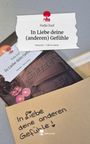 Nadja Zopf: In Liebe deine (anderen) Gefühle. Life is a Story - story.one, Buch