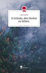 Lika Zwykel: X Gründe, den Herbst zu lieben.. Life is a Story - story.one, Buch