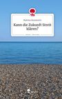 Malvina Brammerts: Kann die Zukunft Streit klären?. Life is a Story - story.one, Buch