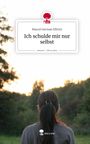 Marcel German Effertz: Ich schulde mir nur selbst. Life is a Story - story.one, Buch