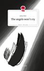 Anna Dürr: The angels won't cry. Life is a Story - story.one, Buch