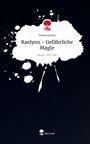 Verena Jenny: Raelynn - Gefährliche Magie. Life is a Story - story.one, Buch