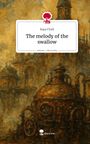 Raya Firell: The melody of the swallow. Life is a Story - story.one, Buch