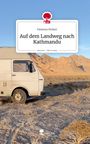 Vanessa Holzer: Auf dem Landweg nach Kathmandu. Life is a Story - story.one, Buch