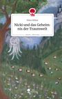 Klara Höhne: Nicki und das Geheimnis der Traumwelt. Life is a Story - story.one, Buch