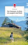 Melodyrose: Der Sommer, in dem ich weglief und blieb. Life is a Story - story.one, Buch