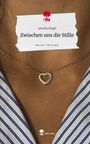 Aneelia Hügel: Zwischen uns die Stille. Life is a Story - story.one, Buch