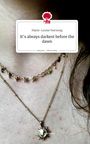 Marie-Louise Hornung: It's always darkest before the dawn. Life is a Story - story.one, Buch