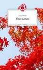 Laura Müller: Über Leben. Life is a Story - story.one, Buch
